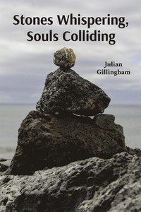 bokomslag Stones Whispering, Souls Colliding