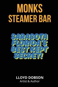 bokomslag Monk's Steamer Bar Sarasota Florida's Best Kept Secret