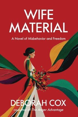 bokomslag Wife Material: A novel of misbehavior and freedom: A novel of misbehavior and freedom