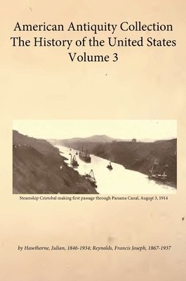 Julian Hawthorne, Yisrayl Hawkins - American Antiquity Collection - History of the United States - Volume 3, Inbunden