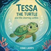 bokomslag Tessa the Turtle and the Journey Within