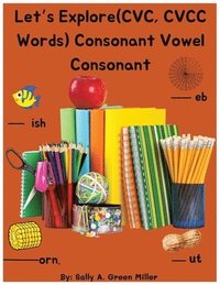 bokomslag Let's Explore (CVC, CVCC Words) Consonant Vowel Consonant