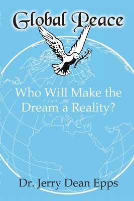 bokomslag Global Peace: Who Will Make the Dream a Reality?