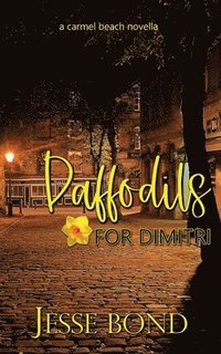 bokomslag Daffodils For Dimitri: A Carmel Beach Novella