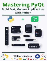 bokomslag Mastering PyQt: Build Fast, Modern Applications with Python