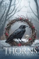 bokomslag Thorns, Feathers & Bones