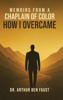 bokomslag Memoirs From A Chaplain of Color How I Overcame
