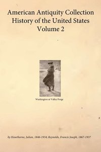 bokomslag American Antiquity Collection - History of the United States - Volume 2