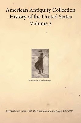 bokomslag American Antiquity Collection - History of the United States - Volume 2