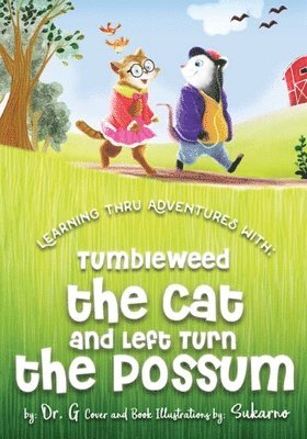 bokomslag Discovery thru adventures with: Tumbleweed the Cat and Left Turn the Possum