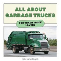 bokomslag All About Garbage Trucks: For Trash Truck Lovers