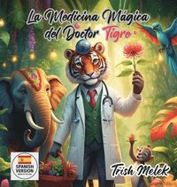 bokomslag La Medicina Magica del Doctor Tigre
