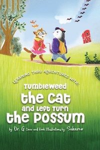 bokomslag Discovery thru adventures with: Tumbleweed the Cat and Left Turn the Possum