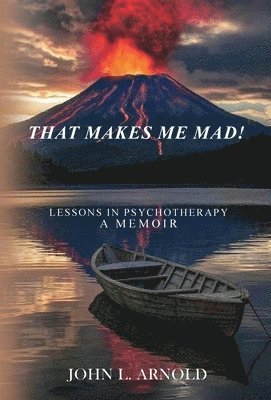 John L Arnold, John L. Arnold - That Makes Me Mad!, Inbunden