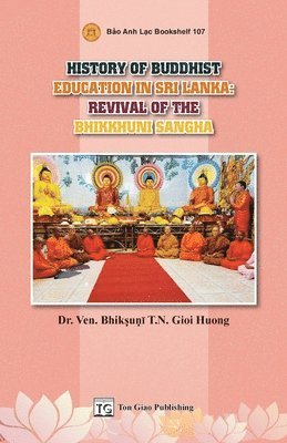 bokomslag History Of Buddhist Education In Sri Lanka: Revival Of The Bhikkhuni Sangha