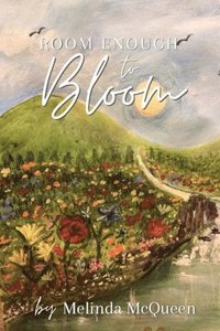 bokomslag Room Enough to Bloom