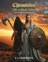 bokomslag Chronicles of a lost king: Chapter One A New Beginning