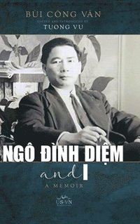 bokomslag Ngô ?ình Di?m and I (hardcover - color)