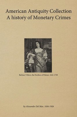 del Mar Alexander, Del Mar Alexander, Yisrayl Hawkins - American Antiquity Collection - A history of Monetary Crimes 1899, Inbunden