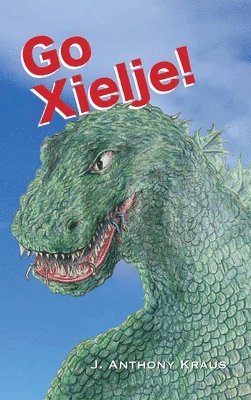 J Anthony Kraus, J. Anthony Kraus, J. Anthony Kraus - Go Xielje!, Inbunden