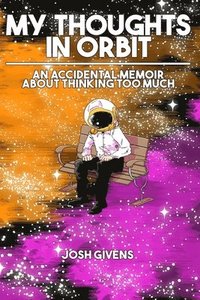 bokomslag My Thoughts in Orbit