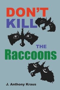 bokomslag Don't Kill the Raccoons