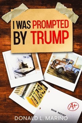 bokomslag I was Prompted by Trump