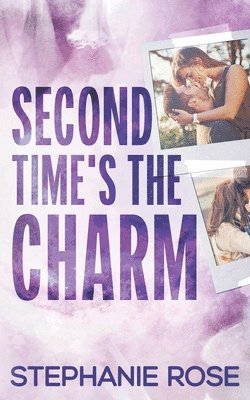 Stephanie Rose - Second Time's the Charm, Häftad