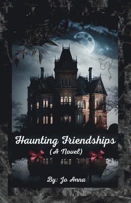 bokomslag Haunting Friendships (A Novel)