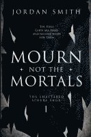 bokomslag Mourn Not the Mortals