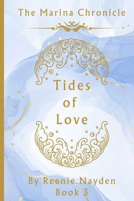 bokomslag The Marina Chronicle: Book 3: Tides Of Love: Book 3: Tides Of Love