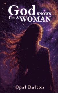 bokomslag God KNOWS I'm A WOMAN