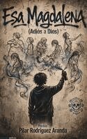 Pilar Rodríguez Aranda - Esa Magdalena (Adiós a Dios), Häftad. Tillgänglighet: Lägg i varukorg