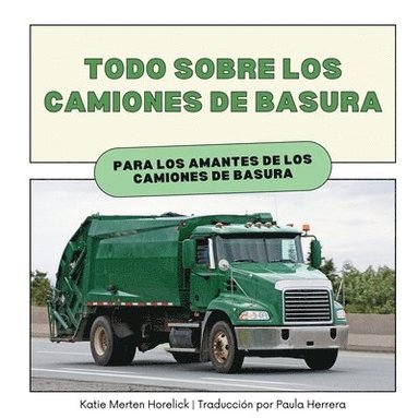bokomslag Todo Sobre los Camiones de Basura: Para los amantes de los Camiones de Basura