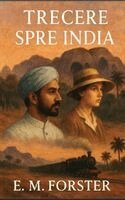 E M Forster - Trecere spre India, Inbunden