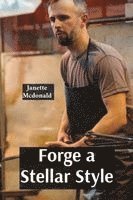 bokomslag Forge a Stellar Style: Harmonizing Executive Skill amid Luminary Action Plans and Ingenious Collaborative Horizons