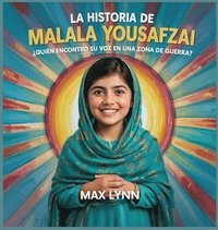 bokomslag La Historia De Malala Yousafzai: Quién Encontró Su Voz En Una Zona De Guerra?