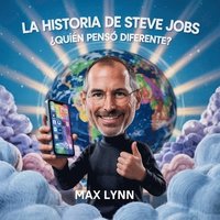 bokomslag La Historia De Steve Jobs: Quién Pensó Diferente?