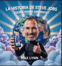 bokomslag La Historia De Steve Jobs: Quién Pensó Diferente?