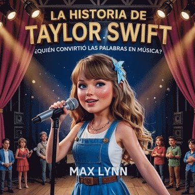 bokomslag La Historia De Taylor Swift: Quién Convirtió Las Palabras En Música?