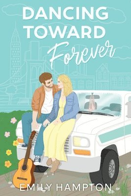 bokomslag Dancing Toward Forever: A Christian rom-com about heartbreak, hope, and the hilarious detours on the way to forever.