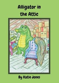 bokomslag Alligator in the Attic