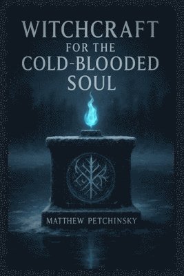 bokomslag Witchcraft for the Cold-Blooded Soul