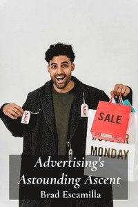 bokomslag Advertising's Astounding Ascent