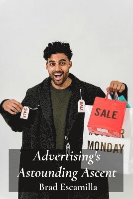 bokomslag Advertising's Astounding Ascent