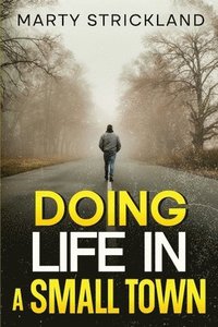 bokomslag Doing Life In A Small Town