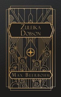 bokomslag Zuleika Dobson: or, An Oxford Love Story