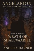 bokomslag Wrath of Shael'Vaariel: Angelarion Daughter of Tempest and Flame