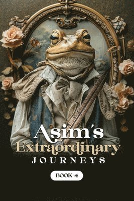 bokomslag Asim's Extraordinary Journeys: Book 4