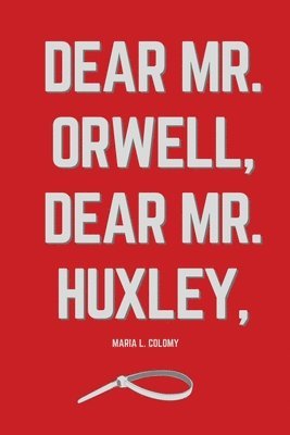bokomslag Dear Mr. Orwell, Dear Mr. Huxley,